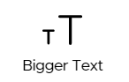 Bigger Text