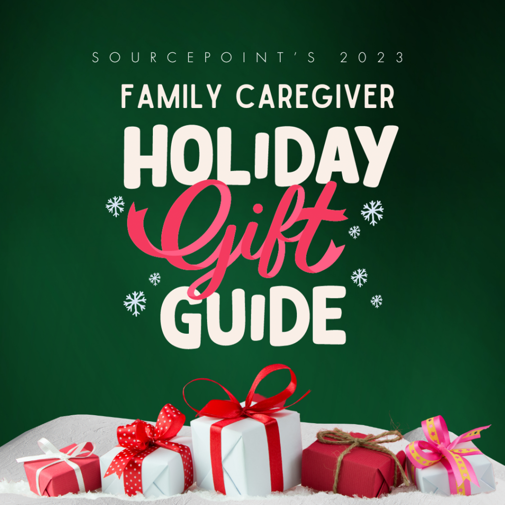 Caregiver Corner: The Family Caregiver Holiday Gift Guide…or for Any Time of the Year!
